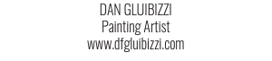 DAN GLUIBIZZI Painting Artist www.dfgluibizzi.com